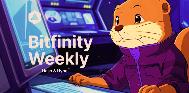 Bitfinity Weekly : Hash & Hype