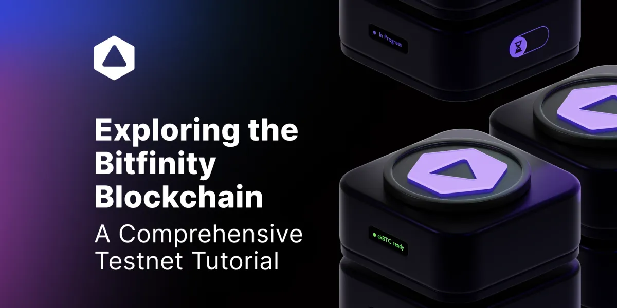 Exploring the Bitfinity Blockchain: A Comprehensive Testnet Tutorial