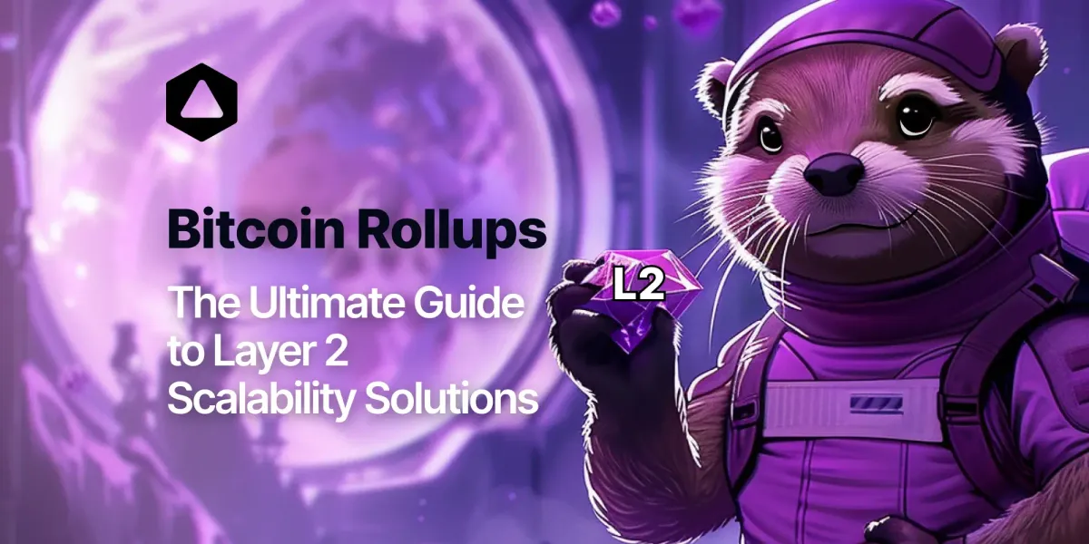 Bitcoin Rollups: The Ultimate Guide to Layer 2 Scalability Solutions