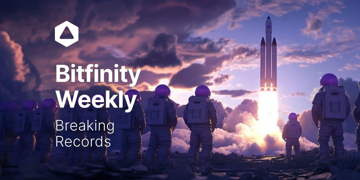 Bitfinity Weekly: Breaking Records