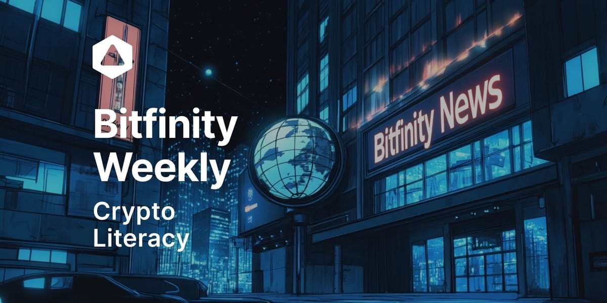 Bitfinity Weekly: Crypto Literacy