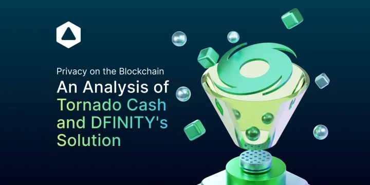 Privacy on the Blockchain: An Analysis of Tornado Cash and DFINITY's Solution