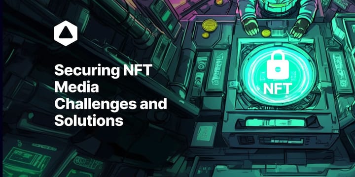 Securing NFT Media: Challenges and Solutions