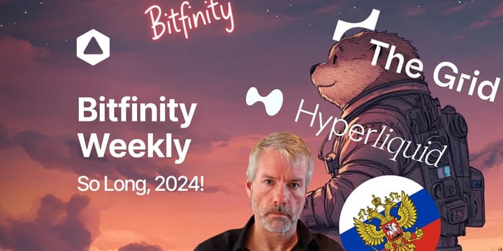 Bitfinity Weekly: So Long, 2024!