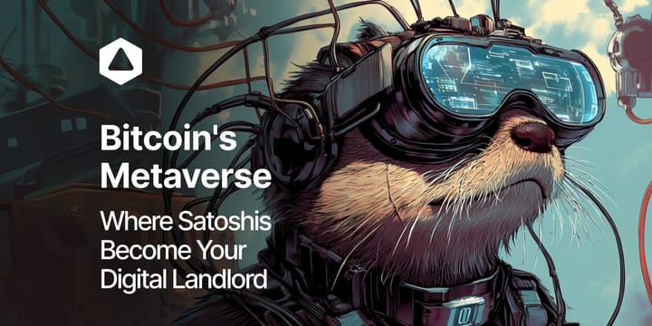 Bitcoin's Metaverse: Where Satoshis Become Your Digital Landlord