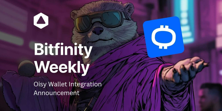 Bitfinity Weekly: Oisy Wallet Integration Announcement!