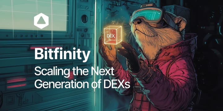 Bitfinity: Scaling the Next Generation of DEXs